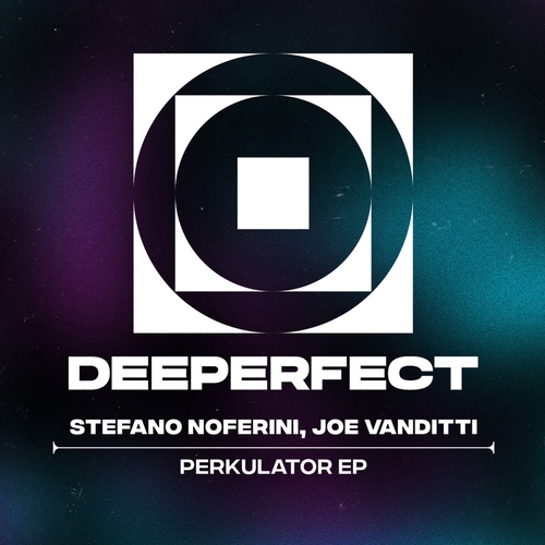 Stefano Noferini, Joe Vanditti - Perkulator EP [DPE1951]